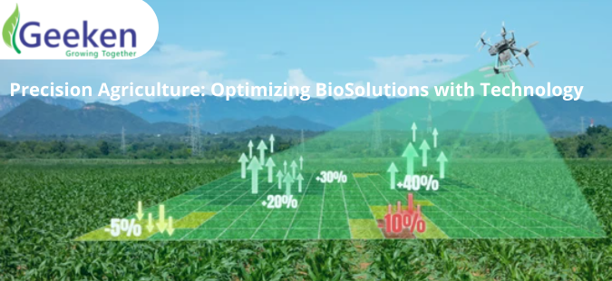 Precision Agriculture: Optimizing BioSolutions with Technology